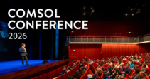 COMSOL Conference 2026 Schedule Announced, with Stops in the UK, U.S., Japan, and India