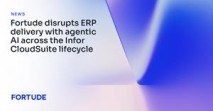 Fortude disrupts ERP delivery with agentic AI across the Infor CloudSuite lifecycle
