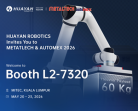 Huayan Robotics to Showcase Welding and Automation Solutions at METALTECH & AUTOMEX 2026