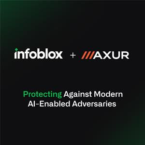Infoblox Expands Its Preemptive Security Offering to Combat Brand Abuse, Credential Exposure and External Threats with Planned Acquisition of Axur