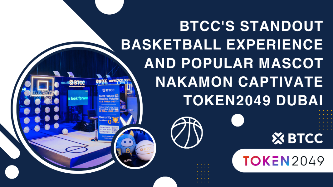 BTCC Exchange Scores Big on Day One of TOKEN2049 Dubai with Interactive Basketball Experience and Viral Mascot Nakamon