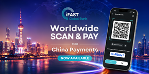 iFAST Global Bank Expands Worldwide Scan & Pay to China with 1% Cashback