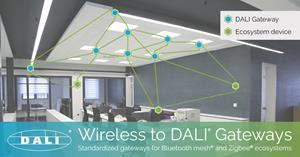 DALI Alliance Launches Test and Certification Specifications for Wireless to DALI Gateways