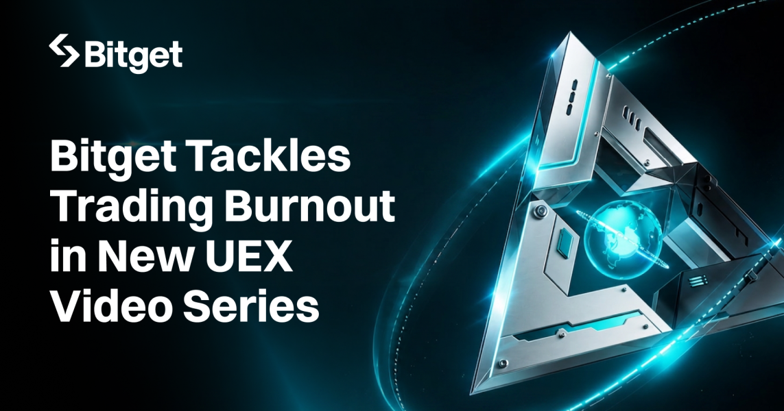Bitget Tackles Trading Burnout in New UEX Video Series