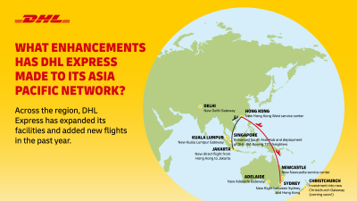 DHL Express enhances Asia Pacific network to help customers manage geographic headwinds   