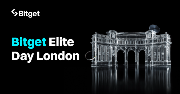 Bitget Elite Day London to Feature Top Minds Debating the Future of Digital Finance
