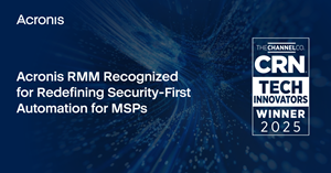 Acronis RMM Recognized for Redefining Security-First Automation for MSPs