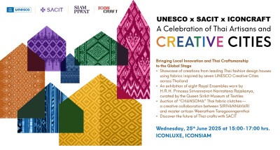 UNESCO and SACIT Join Hands with ICONCRAFT to Celebrate Thai Artisans and Thailand’s Creative Cities Network