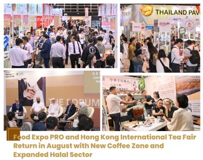 Food Expo PRO and Hong Kong International Tea Fair Return in August with New Coffee Zone and Expanded Halal Sector