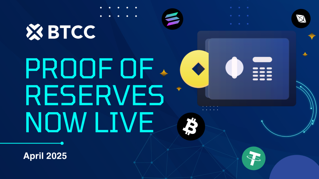BTCC Exchange Announces Proof of Reserves in April 2025, Demonstrating Powerful 161% Asset Backing for Security