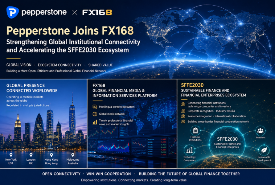 Pepperstone Joins FX168 to Strengthen Global Institutional Connectivity and Accelerate the SFFE2030 Ecosystem